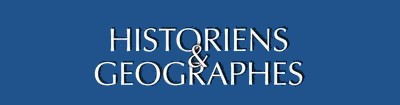 HISTORIENS ET GEOGRAPHES HISTORIENS ET GEOGRAPHES