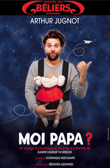 MOI PAPA ? : Avignon du 6 au 29 juillet 2018